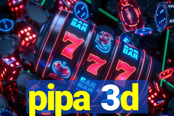 pipa 3d